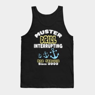 Muster Drill Interrupting Bar Service Since 1972 Tank Top